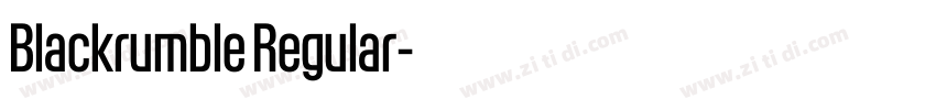 Blackrumble Regular字体转换 Blackrumble Regular字体转换